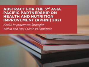 Abstract For The 3rd Asia Pacific Partnership On Health and Nutrition Improvement (APHNI) 2021